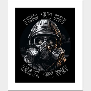 Firefighter Birthday Funny Find Them Hot Leave Them Wet Monochrome Posters and Art